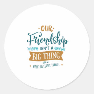 Our Friendship Classic Round Sticker