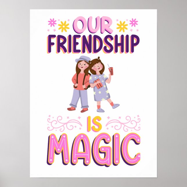 OUR FRIENDSHIP IS MAGIC . FRIENDS . BBF POSTER (Front)