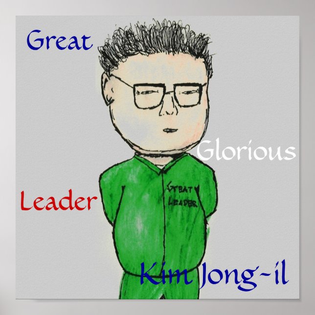 Our Great Leader Kim Jong-il Poster (Front)