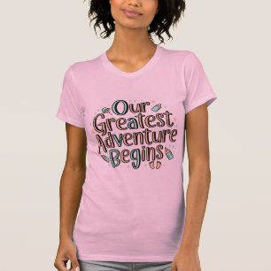 Our Greatest Adventure - New Baby Announcement T-Shirt