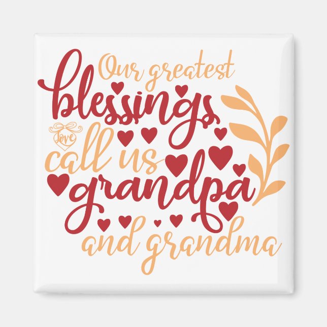 Our greatest blessings call us grandpa and grandma magnet (Front)