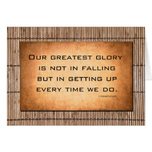Our greatest glory...Confucius