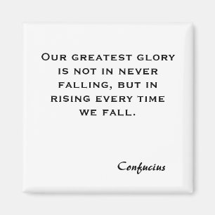 Our greatest glory is not in never falling, but... magnet