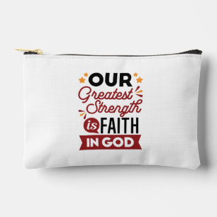 Our Greatest Strength Is Faith in God Quote Accessory Pouch
