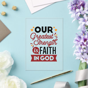 Our Greatest Strength Is Faith in God Quote Acrylic Invitations