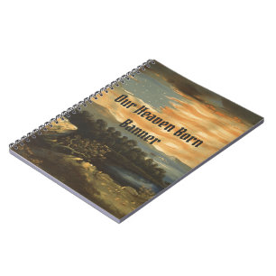 Our Heaven Born Banner Notebook