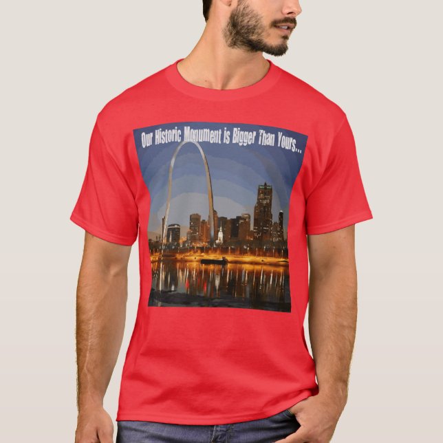 Our Historic Monument is Bigger Than Yours... T-Shirt (Front)