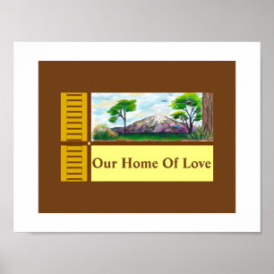 "Our Home Of Love" Poster