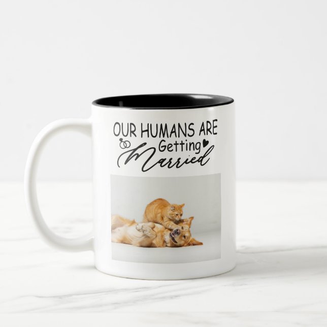 Our Humans Are Getting Married Custom Dog Cat Two-Tone Coffee Mug (Left)
