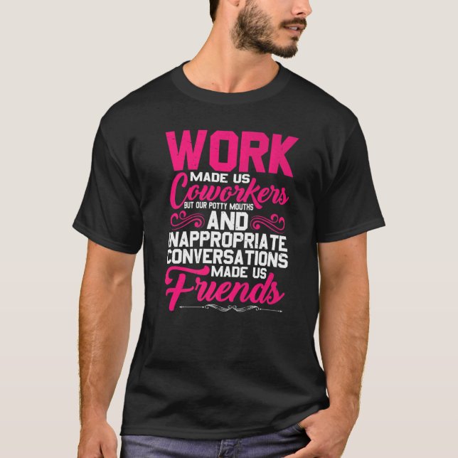 Our Inappropriate Conversations Made Us Friends T-Shirt (Front)