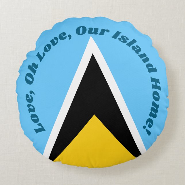 Our Island Home | Saint Lucia Flag Anthem Phrase Round Cushion (Front)