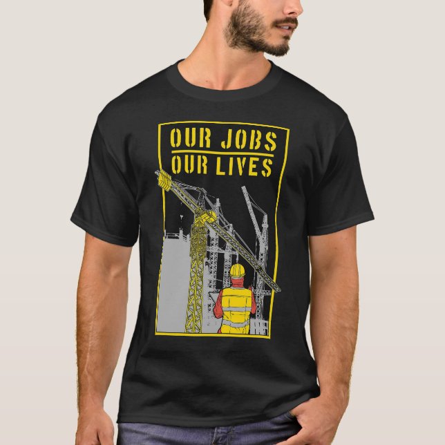 Our Jobs Our Lives T-Shirt (Front)