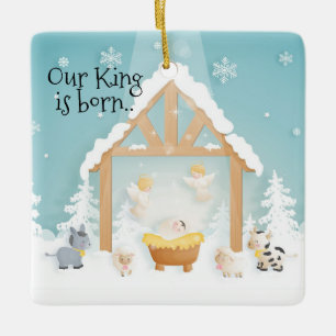 Our King is born Baby Jesus Nativity Ceramic Ornament