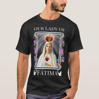 Our Lady of Fatima Immaculate Heart of Blessed Vir T-Shirt
