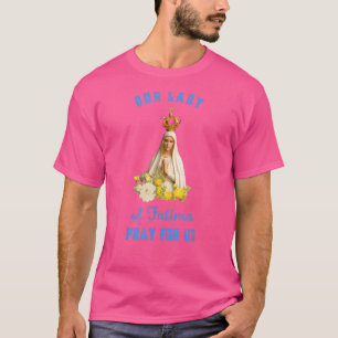 Our Lady of Fatima TCatholic Religion Gift T-Shirt