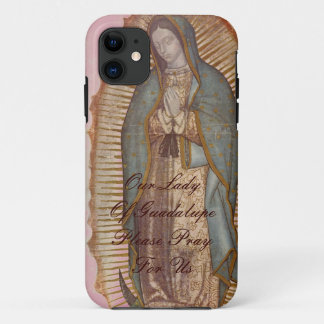 OUR LADY OF GUADALUPE PLEASE PRAY FOR US iPhone 11 CASE