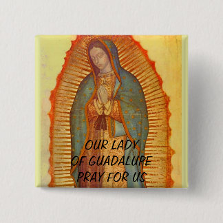 OUR LADY OF GUADALUPE PRAY FOR US 15 CM SQUARE BADGE