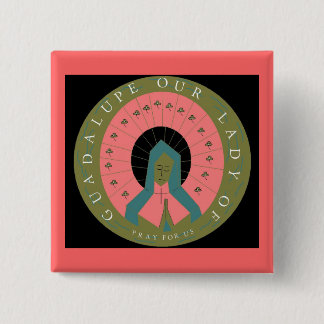 OUR LADY OF GUADALUPE PRAY FOR US 15 CM SQUARE BADGE
