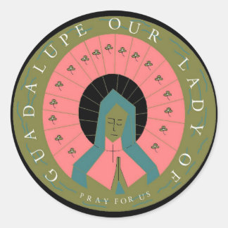 OUR LADY OF GUADALUPE PRAY FOR US CLASSIC ROUND STICKER