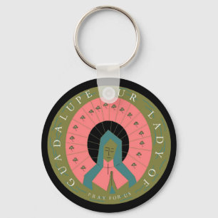 OUR LADY OF GUADALUPE PRAY FOR US KEY RING