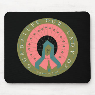 OUR LADY OF GUADALUPE PRAY FOR US MOUSE MAT