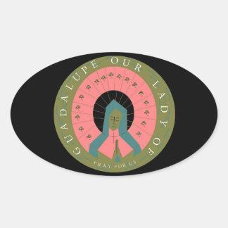OUR LADY OF GUADALUPE PRAY FOR US OVAL STICKER