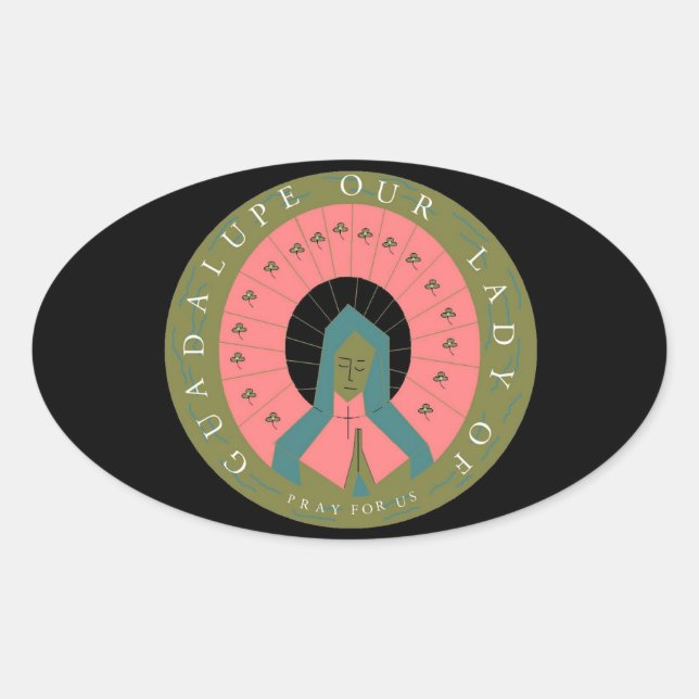 OUR LADY OF GUADALUPE PRAY FOR US OVAL STICKER (Front)