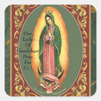 our lady of guadalupe pray for us ! square sticker