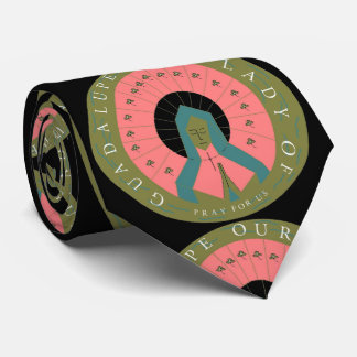 OUR LADY OF GUADALUPE PRAY FOR US TIE