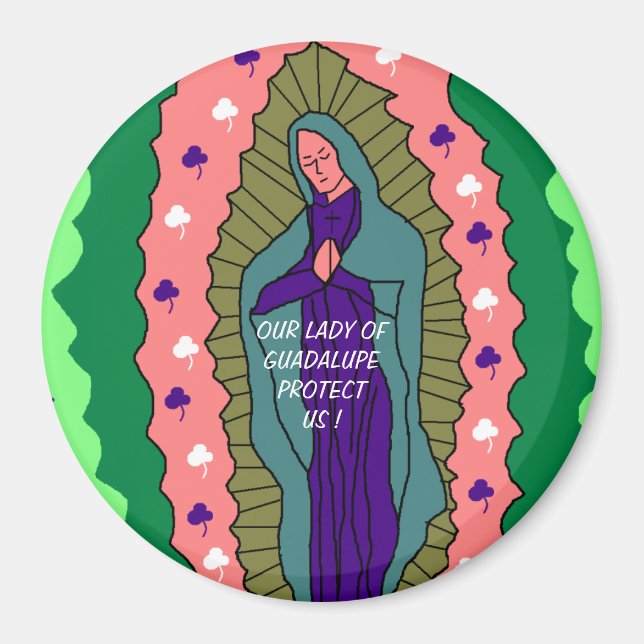 OUR LADY OF GUADALUPE PROTECT US ! MAGNET (Front)
