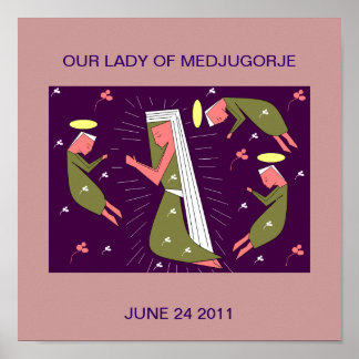 OUR LADY OF MEDJUGORJE JUNE 24 2011 POSTER