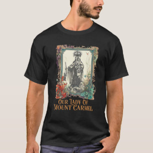 Our Lady of Mount Carmel Marian Catholic T-Shirt