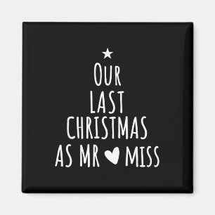 Our Last Christmas As Mr Miss Fiance Couples Bride Magnet