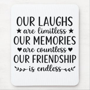 Our Laughs Are Limitless Friendship Quote Mouse Mat