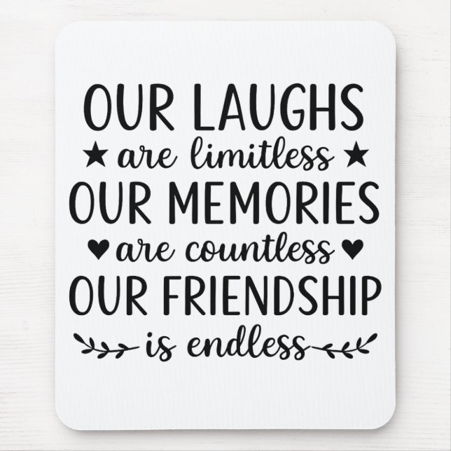 Our Laughs Are Limitless Friendship Quote  Mouse Mat (Front)