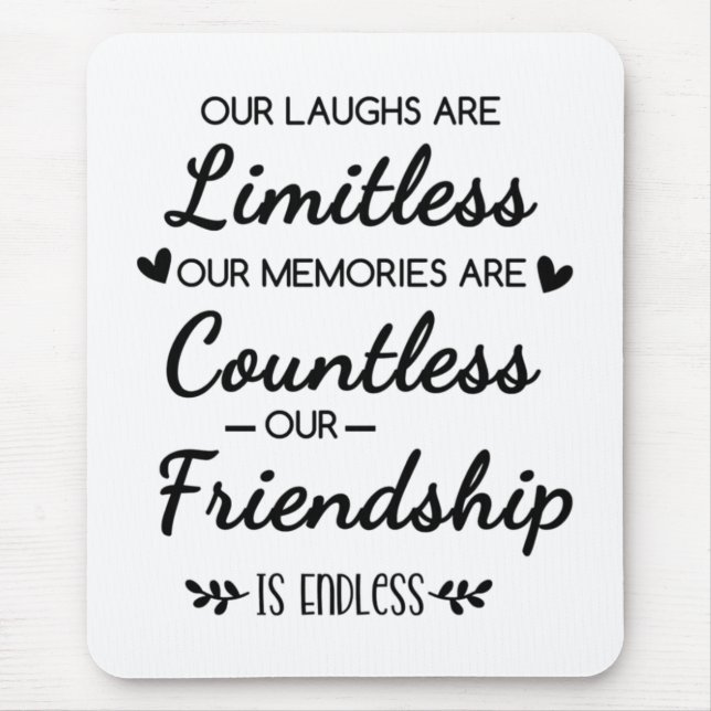 Our Laughs Are Limitless Friendship Quote Mouse Mat (Front)