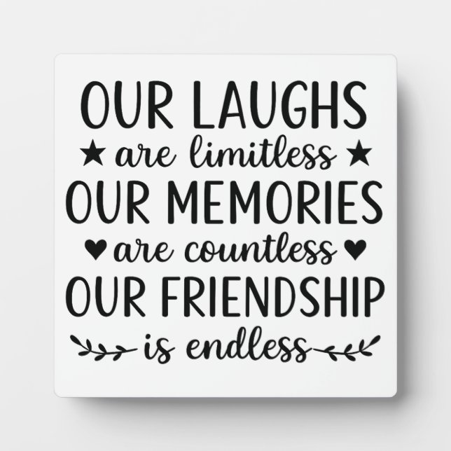 Our Laughs Are Limitless Friendship Quote  Plaque (Front)