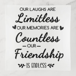 Our Laughs Are Limitless Friendship Quote Trinket Trays