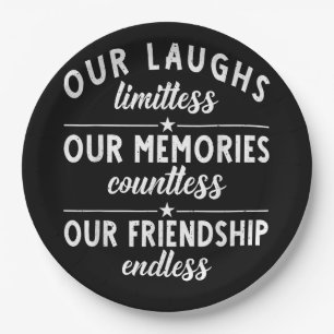 Our Laughs limitless Memories countless Friendship Paper Plate