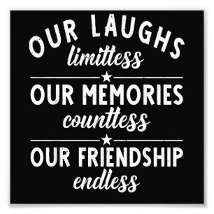 Our Laughs limitless Memories countless Friendship Photo Print