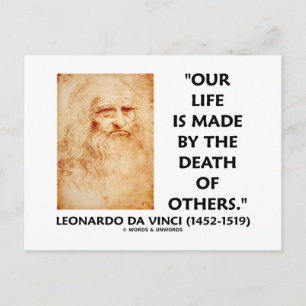 Our Life Is Made By The Death Of Others Postcard