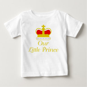 Our Little Prince Baby T-Shirt