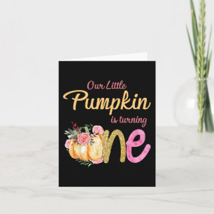 Our Little Pumpkin is Turning 1 Fall 1st Birthday  Card