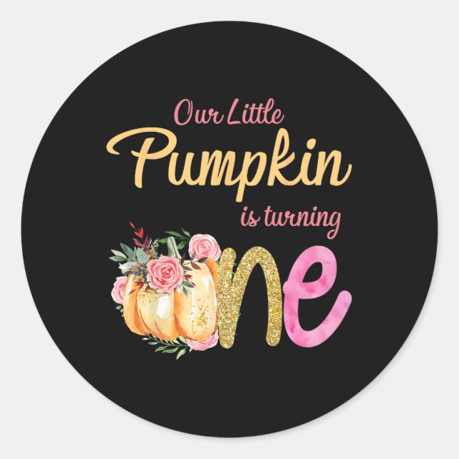 Our Little Pumpkin is Turning 1 Fall 1st Birthday  Classic Round Sticker (Front)