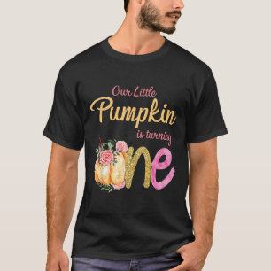 Our Little Pumpkin Is Turning 1 Fall 1st Birthday T-Shirt