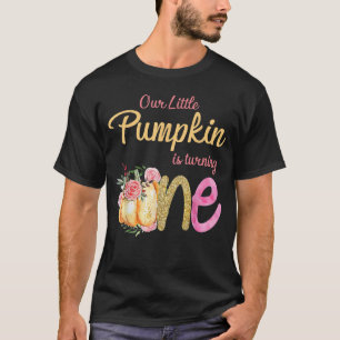 Our Little Pumpkin is Turning 1 Fall 1st Birthday T-Shirt