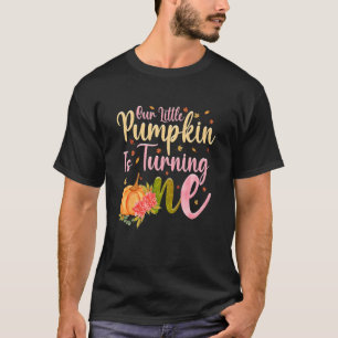 Our Little Pumpkin is Turning 1 Fall 1st Birthday T-Shirt