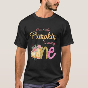 Our Little Pumpkin is Turning 1 Fall 1st Birthday T-Shirt
