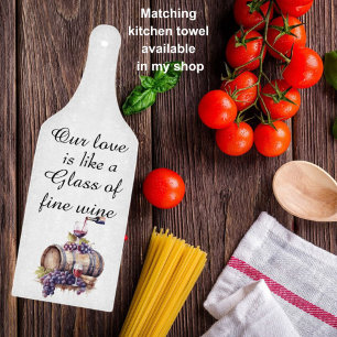 Our love is like a Glass of fine wine glass Cutting Board