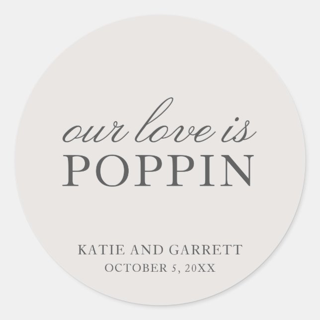 Our Love Is Poppin Elegant Grey Wedding Favour Classic Round Sticker (Front)